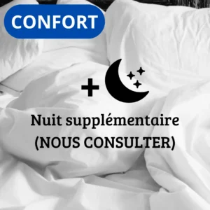 CONFORT : Nuit supplémentaire (NOUS CONSULTER)