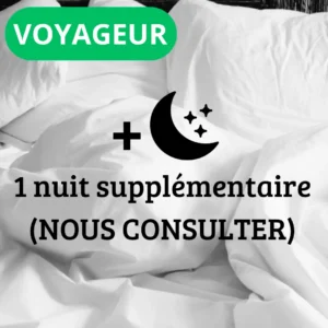 Une nuit de plus en formule Voyageur (NOUS CONSULTER)