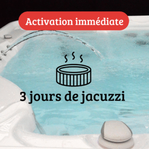 3 jours de jacuzzi - Activation immédiate