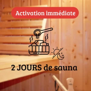 2 jours de sauna - Activation immédiate