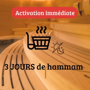 3 jours de hammam - Activation immédiate