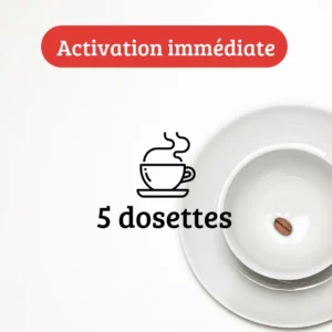 5 dosettes supplémentaires - Activation immédiate